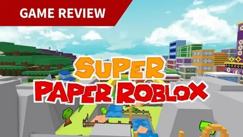 Super Paper ROBLOX Review - YouTube