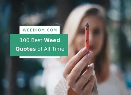 100 Best Weed Quotes of All Time - Weediom