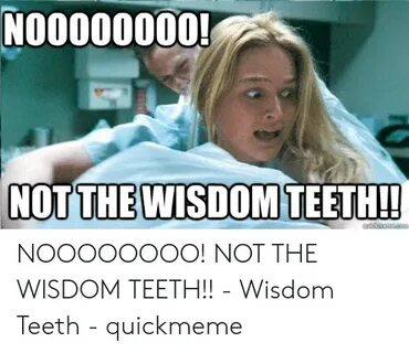 ✅ 25+ Best Memes About Wisdom Teeth Meme Wisdom Teeth Memes