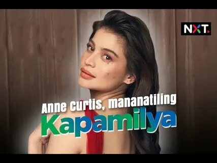 Anne Curtis, mananatiling Kapamilya NXT - YouTube