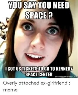 🦅 25+ Best Memes About Overly Attached Ex Girlfriend Overly 