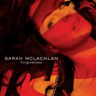 Forgiveness - Single by Sarah McLachlan Spotify