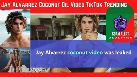Jay Alvarrez Coconut Oil Video TikTok Trending Twitter Trend