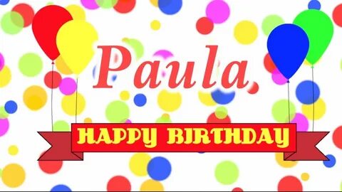 Happy Birthday Paula Song - YouTube