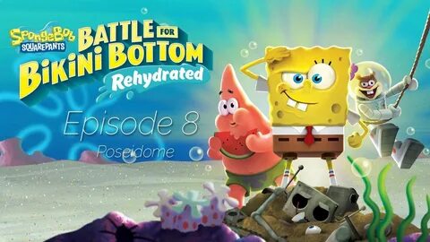 Spongebob Battle for Bikini Bottom: Rehydrated Episode 8- Po