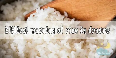 #15 Biblical Meaning of Rice in Dreams & Interpretation