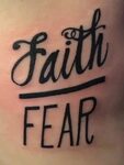 Faith over fear tattoo I think I would get this but on my wr