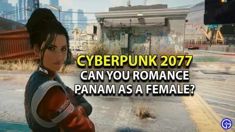 Cyberpunk 2077 Panam Romance Guide Ign - Mobile Legends