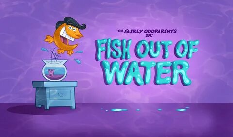 The Fairly Oddparents: Fish Out Of Water - The Fairly OddPar