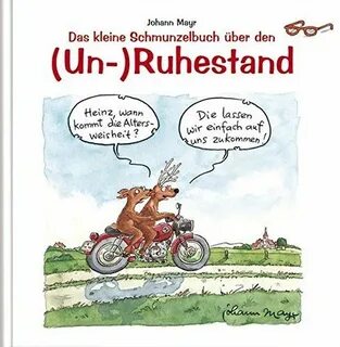 Das kleine Schmunzelbuch über den (Un-)Ruhestand von Joha...