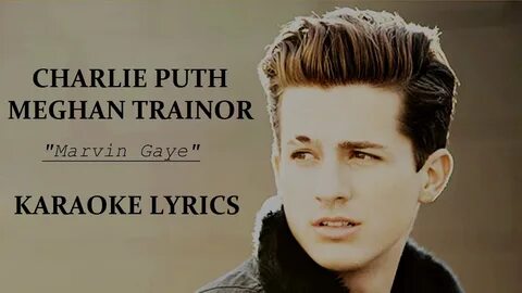 CHARLIE PUTH feat. MEGHAN TRAINOR - MARVIN GAYE KARAOKE VERS