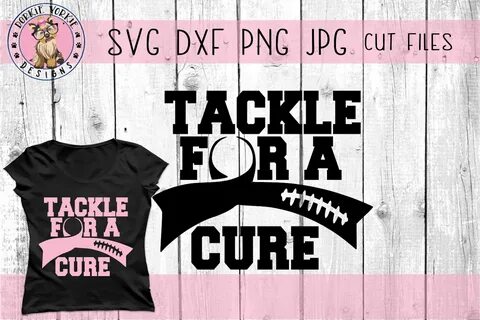 Tackle for a cure - Awareness, Football, Cancer - SVG Cut (1