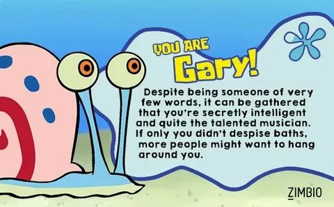 I took Zimbio's 'Spongebob' quiz and I'm Gary the Snail! Who