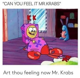 🇲 🇽 25+ Best Memes About Can You Feel It Mr Krabs Can You Fe