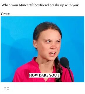 When Your Minecraft Boyfriend Breaks Up With You Greta HOW D