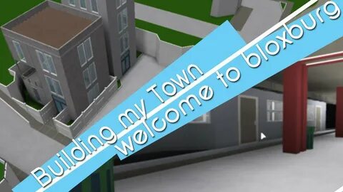 Building my town Welcome to Bloxburg Town Builds #1 - YouTub