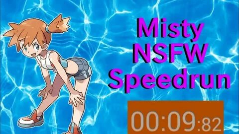 Misty NSFW Speedrun