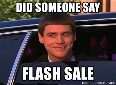 Did someone say Flash Sale - Jim Carrey Limo Meme Generator