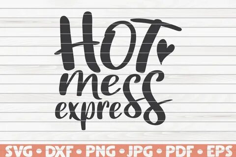 Hot Mess Express SVG PDF DXF instaedit Art & Collectibles Pr