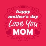 Happy Mothers Day, Love You Mom Card 198727 Vector Art at Ve