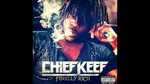 Chief Keef - Finally Rich (Full Song + Lyrics) (Prod. Young 