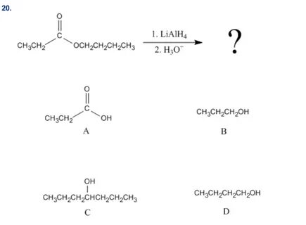 Solved 20 1. LiAlH4 CH3CH2 OCH2CH2CH2CH 2. H3O CH3CH2CH2OH C
