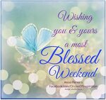 Blessed Weekend. Weekend greetings, Happy weekend quotes, Bl