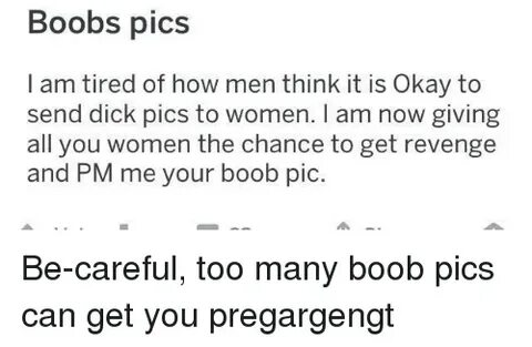 Boobs Pics I Am Tired of How Men Think It Is Okay to Send Di