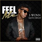 Feel Me - Single by J-Wonn, Keith Sweat Spotify