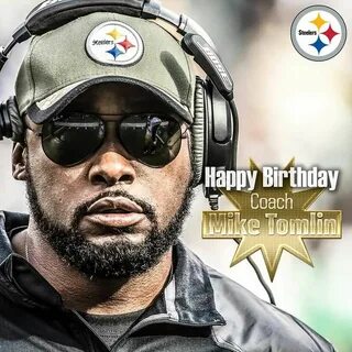 Happy Birthday Mike Tomlin Happy birthday coach, Steelers gi