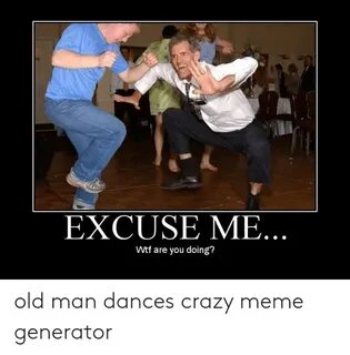 Old Man Dancing Crazy Meme Book jokes, Crazy meme, New funny