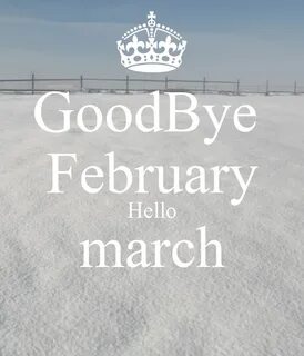 GoodBye February Hello march Poster shpresa Keep Calm-o-Mati