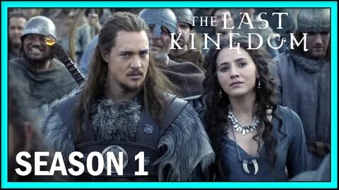 The Last Kingdom: Season 1 Recap Ending Explained - YouTube