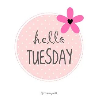 Hello Tuesday ☺ (With images) Hello tuesday, Tuesday quotes,