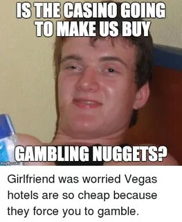 IS THE GOING TO MAKE US BUY GAMBLINGNUGGETS? Girlfriend Was 