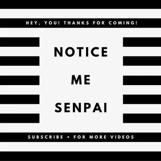 Notice Me Senpai - YouTube