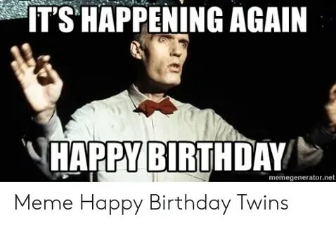 ✅ 25+ Best Memes About Happy Birthday Twins Happy Birthday T