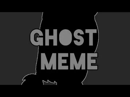 GHOST MEME #emilfakecollabghosts - YouTube