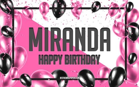 Скачать обои Happy Birthday Miranda, Birthday Balloons Backg