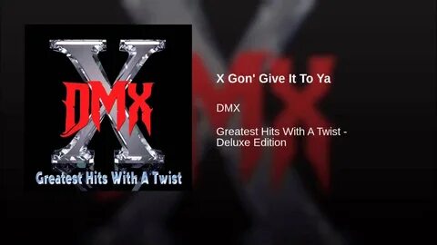 X Gon' Give It To Ya - YouTube Music