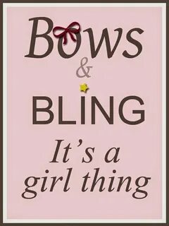 Everything pretty Bow quotes, Girl quotes, Girly quotes