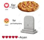 For Pineapple on Pizza Love for Just Fucking Dying Angry ❤ ❤