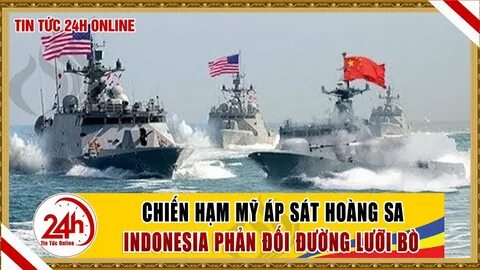 Tin biển đông Chiến hạm Mỹ tiến sát Hoàng Sa Indonesia bác đ