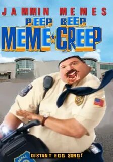 Peep Beep Meme Creep Paul Blart: Mall Cop Know Your Meme