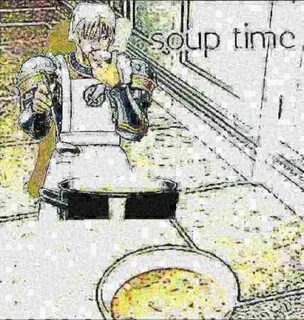 Anime soup time Soup Time Know Your Meme