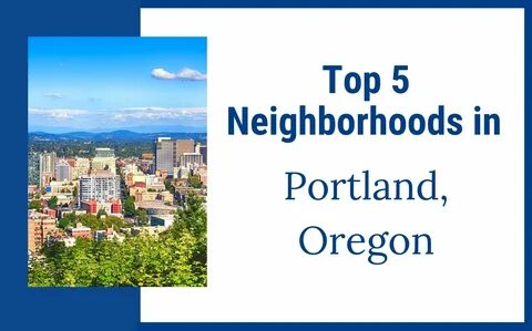 Sharing the top 5 best neighborhoods in Portland, Oregon, including the typ...