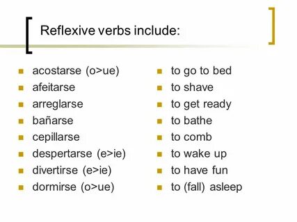 Reflexive Verbs Reflexive verbs are used when the Subject an