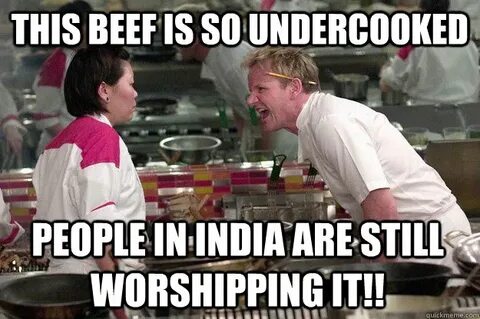 THIS BEEF IS SO UNDERCOOKED PEOPLE IN INDIA ARE STILL WORSHI