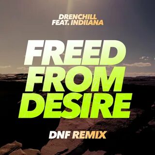 Drenchill, Indiiana альбом Freed From Desire слушать онлайн 