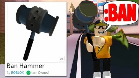 I GOT A BAN HAMMER!! *BANNING PLAYERS WITH IT* (Roblox) - Yo